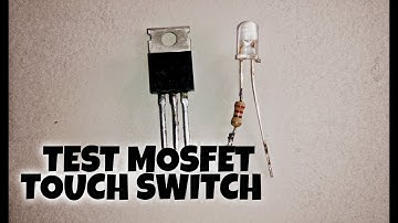 TEST MOSFET | simple touch switch circuit using mosfet.
