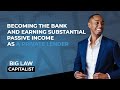 Becoming the Bank and Earning Substantial Passive Income as a Private Lender
