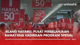 Jelang Nataru, Pusat Perbelanjaan Ramayana Hadirkan Promo 50 Ribu