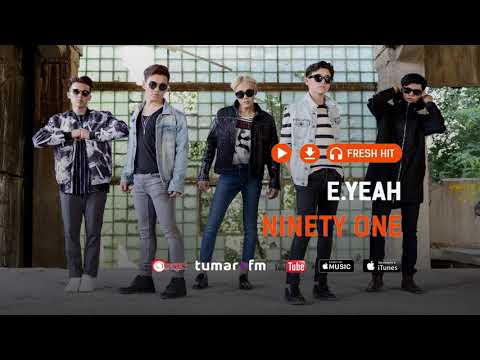 NINETY ONE — E.YEAH