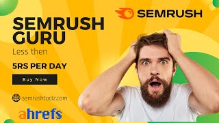 Details How to Get Semrush Guru Account just in 5 RS Per Day 🔥 Ahref 🔥 Semrush Guru 🔥 SemrushToolz 🔥 News