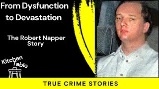 From Dysfunction to Devastation: The Robert Napper Story