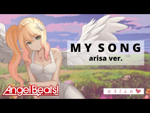 【Hanami Arisa】Angel Beats (GirlDeMo) - "My Song" (Cover)