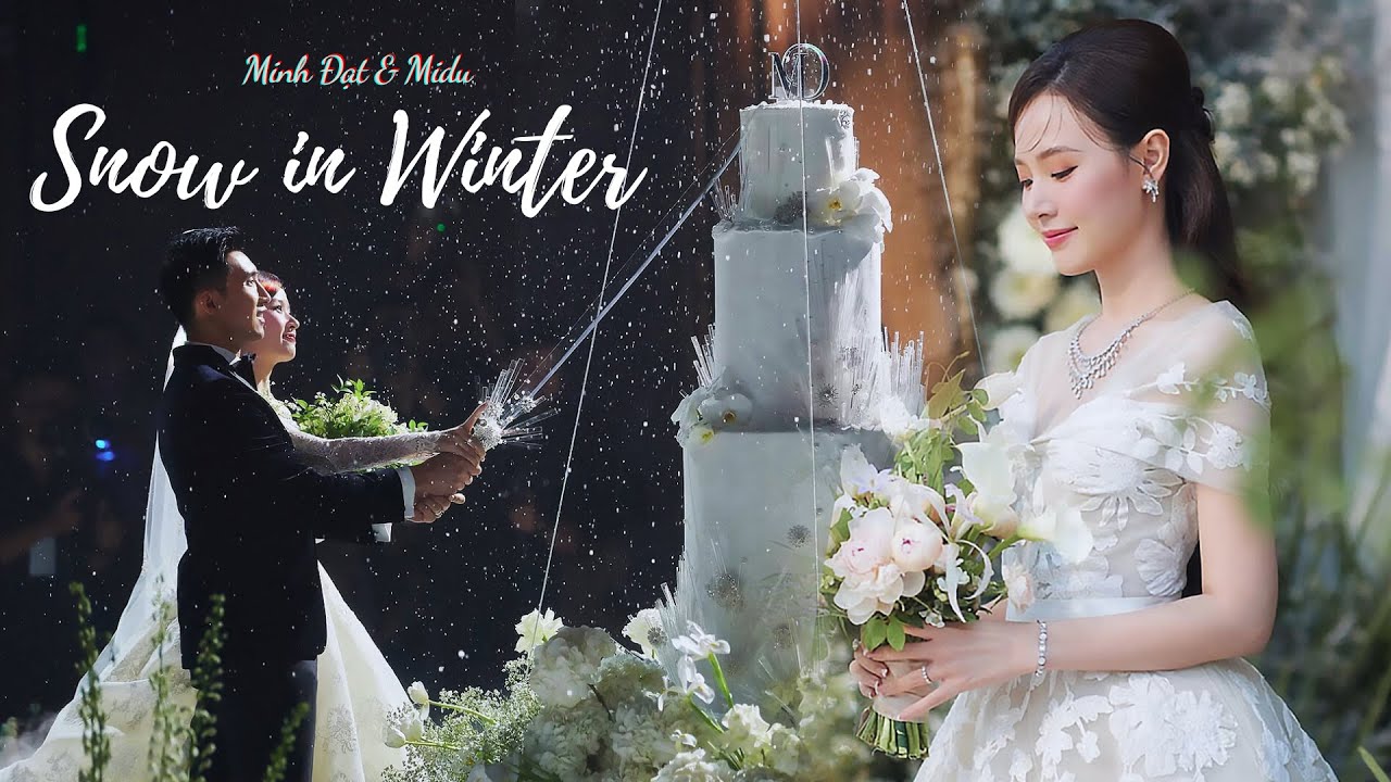 TIỆC ĐÁM CƯỚI - Midu x Minh Đạt  | SNOW in Winter