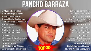 P a n c h o B a r r a z a 2024 MIX Mejores Canciones Actualizadas ~ 1990s Music ~ Top Mexican Tr...