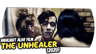 Highlight Alur Film The Unhealer (2020)