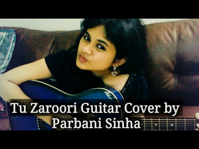 Tu Zaroori Guitar Cover (Zid) ft Sunidhi Chauhan | Parbani Sinha class=