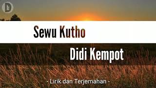 Sewu Kutho - Didi Kempot (lirik   terjemahan)