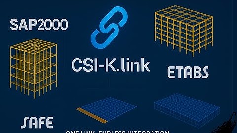 CSI-K.LINK (ETABS, SAFE, SAP2000..link)-Part-1