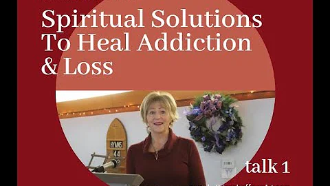 Spiritual Solutions to Heal Addiction & Loss by Re...
