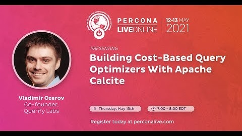 Vladimir Ozerov - Querify Labs - Building Cost-Based Query Optimizers With Apache Calcite
