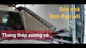 Thang Thép Xương Cá Cho Nhà Cải Tạo Mới | Phần 1: Lắp thang thép