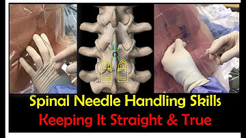 Needle Handling Skills for Successful Lumbar Puncture / Spinal Anesthesia