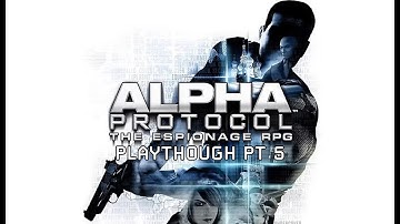 Alpha Protocol Playthrough- Part 5- No Commentary