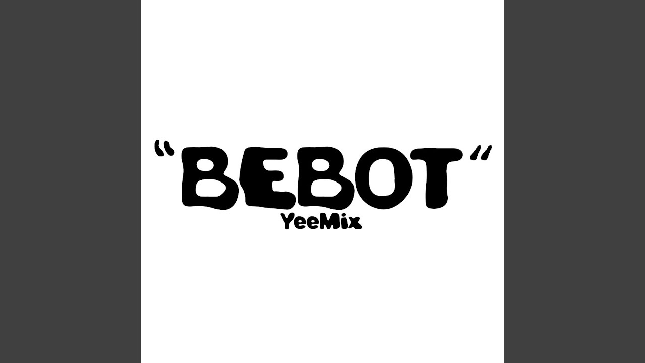 Watch Bebot (YeeMix) on YouTube Watch Bebot (YeeMix) on YouTube