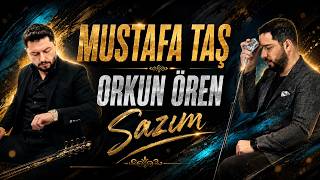 Mustafa Taş | Orkun Ören - Sazım
