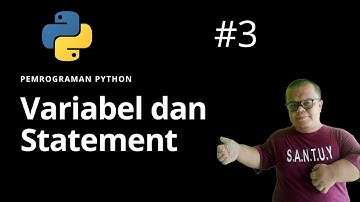 #3 Tutorial Python : Variabel dan Statement (Dalam Bahasa Indonesia)