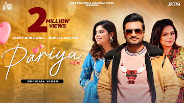 Pariya (Full Video) Vicky Dhaliwal | Gurlez Akhtar | Geet Goraya | The Boss | New Punjabi Songs 2022