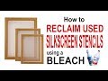 How to RECLAIM USED SILKSCREEN STENCILS using a BLEACH - Screen printing