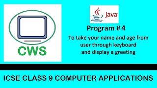 Program#4 To take your name and age from user through keyboard and display a greeting