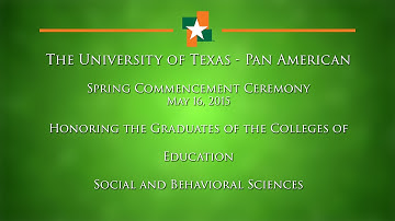 2015 Spring Commencement - UTPA -  Education & SBS