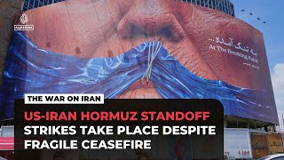 US, Iran trade strikes as Hormuz standoff tests fragile ceasefire