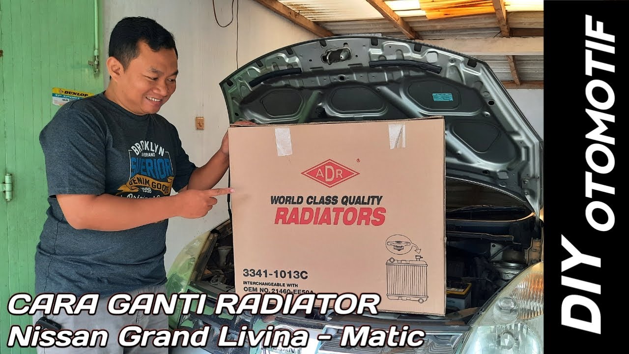 Tutorial Cara Ganti Radiator Nissan Grand Livina Matic