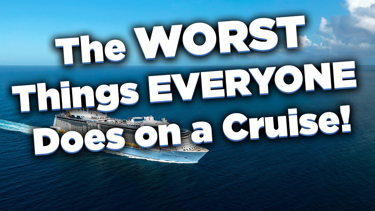 The Worst Things EVERYONE Does on a cruise!