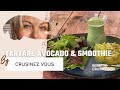 Avocado tartare et smoothie de crusinezvous