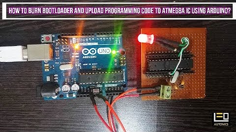 How to burn bootloader and upload programming code to Atmeg8A IC using arduino?