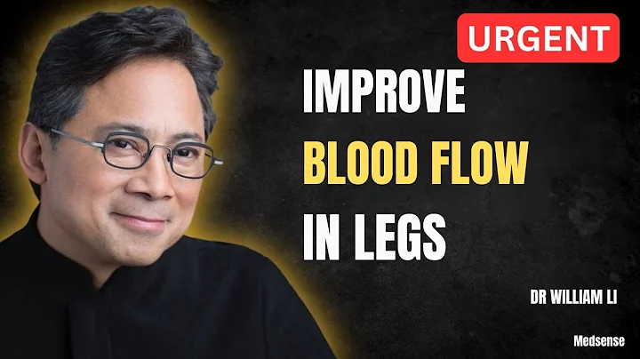 Optimize Your Circulation: Foods & Drinks For Better Blood Flow To Your Feet & Legs | Dr. William Li