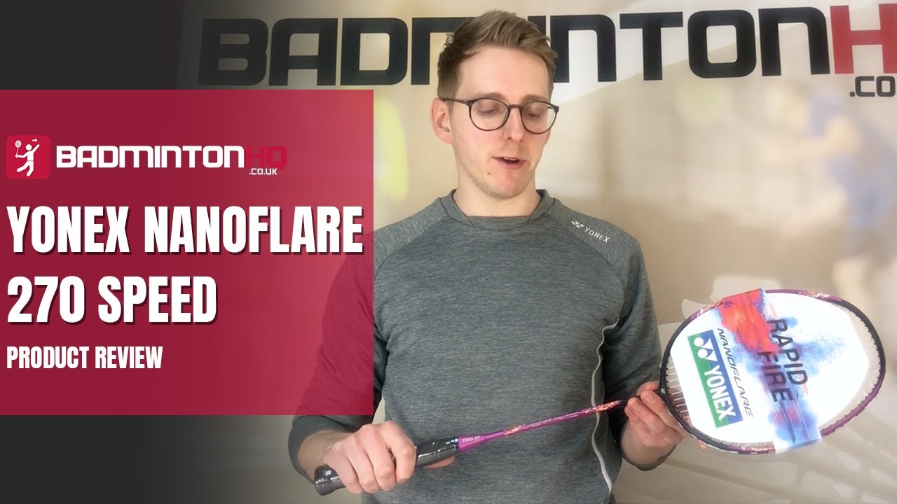 The Yonex Nanoflare 270 Speed Badminton Racket - YouTube