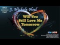 J. Nichole Noel - Will You Still Love Me Tomorrow