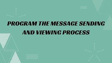 38) Program the message sending and viewing process