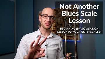 How To Improvise On Trombone, Lesson #3 Four Note "Scales"