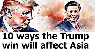 10 ways the Trump win will affect Asia