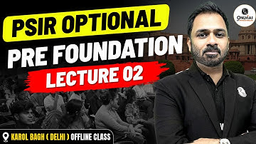 UPSC PSIR Pre-Foundation Optional 2026–27 | Lecture - 2 | PW OnlyIAS Offline