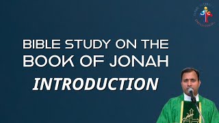 Bible Study on the book of Jonah: Introduction