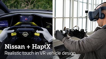 Nissan & HaptX |  Realistic touch in VR vehicle design