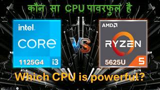Intel Core i3-1125G4 vs AMD Ryzen 5 5625U | Which Laptop Processor Should You Buy?