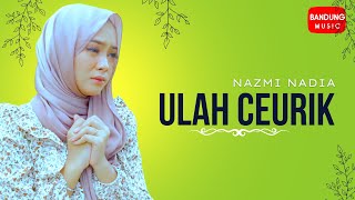 ULAH CEURIK - NAZMI NADIA (Bandung Music)