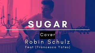 Sugar - Robin Schulz (feat. Francesco Yates) Cover Resimi