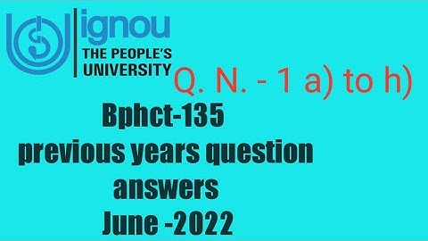 Ignoucbcs bag bscg physics Bphct- 135 previous years question answers June-2022 Q. N. 1 a) to h)