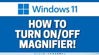 How To Turn On Magnifier On or Off In Windows 11