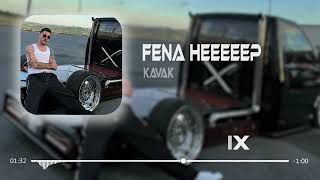 ( Eb Music Remix ) | KAVAK & BAKAN - FENA HEEEEEP