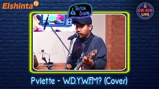 Pvlette - W.D.Y.W.F.M (Cover) // Teras Sore