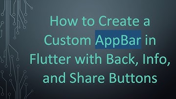 How to Create a Custom AppBar in Flutter with Back, Info, and Share Buttons