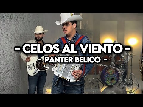 Panter Belico – Celos Al Viento (EXCLUSIVA)(INÉDITA)(LYRICS)(CORRIIDOS 2023)