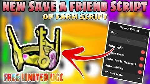 [FREE LIMITED UGC] Save A Friend Script | Auto Farm | Roblox Scripts | Mobile/PC | Delta X