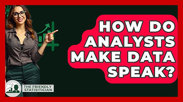 How Do Analysts Make Data Speak? - The Friendly Statistician